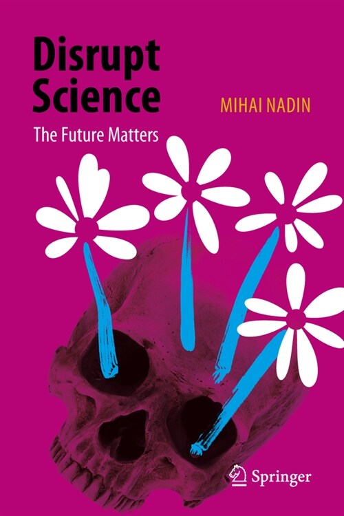 Disrupt Science: The Future Matters (Hardcover, 2023)