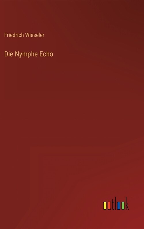 Die Nymphe Echo (Hardcover)