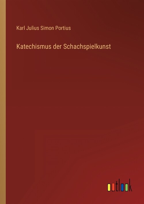 Katechismus der Schachspielkunst (Paperback)