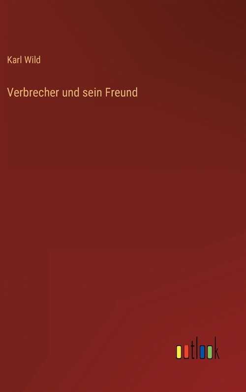 Verbrecher und sein Freund (Hardcover)