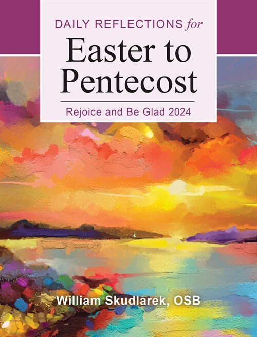 Rejoice and Be Glad: Daily Reflections for Easter to Pentecost 2024 (Paperback)