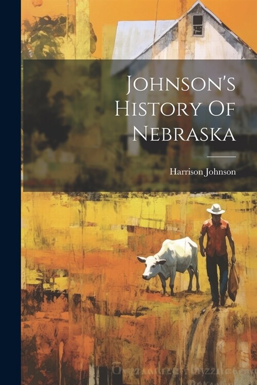 Johnsons History Of Nebraska (Paperback)
