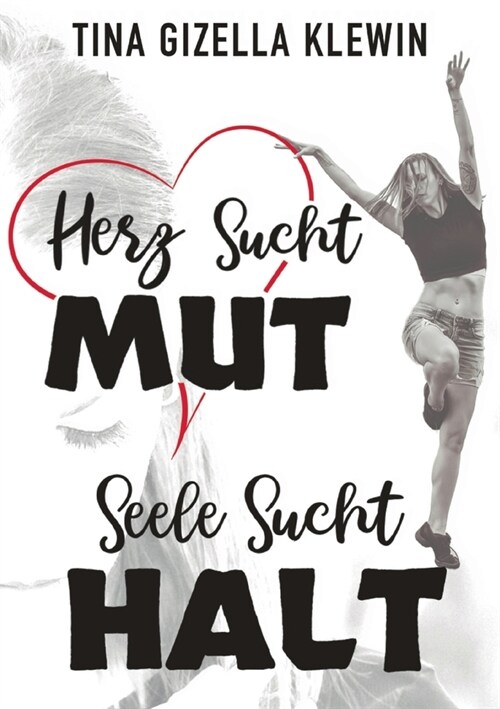 Herz sucht Mut, Seele sucht Halt (Paperback)