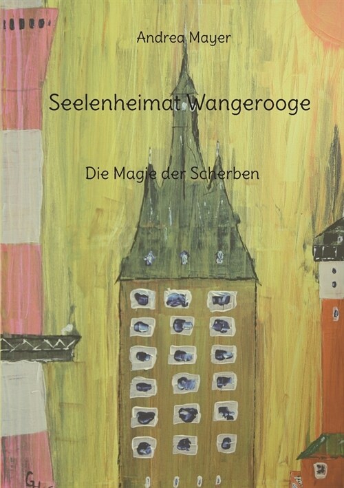 Seelenheimat Wangerooge: Die Magie der Scherben (Paperback)