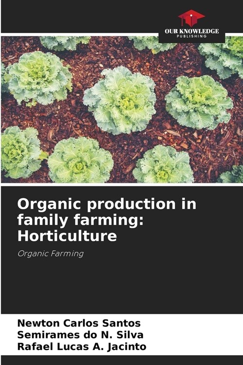 Organic production in family farming: Horticulture (Paperback)