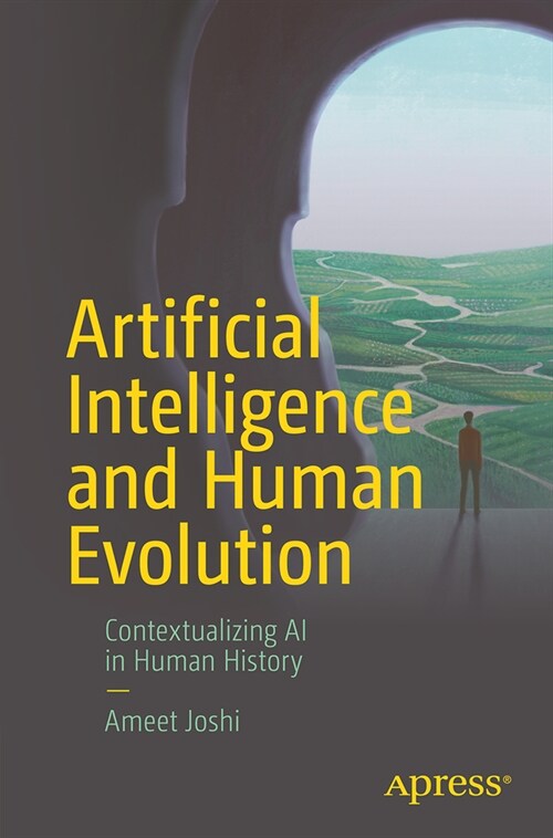 Artificial Intelligence and Human Evolution: Contextualizing AI in Human History (Paperback)