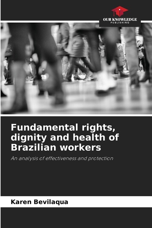 Fundamental rights, dignity and health of Brazilian workers (Paperback)