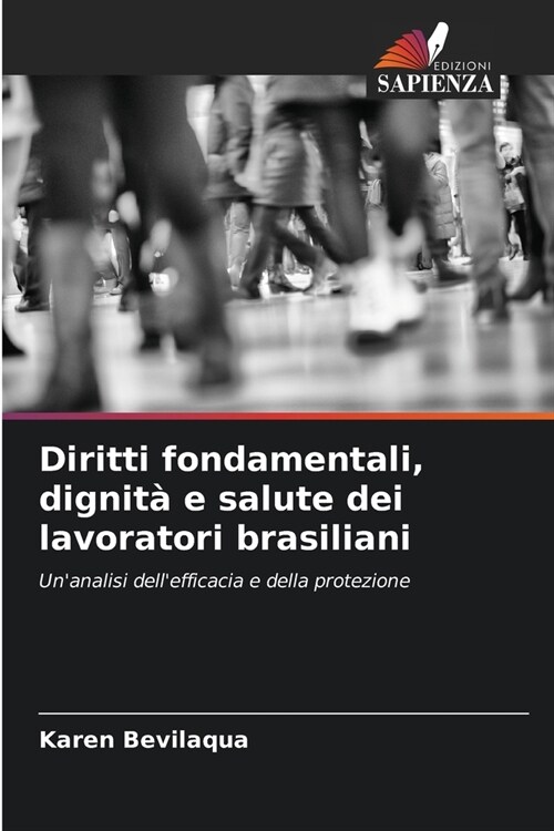 Diritti fondamentali, dignit?e salute dei lavoratori brasiliani (Paperback)