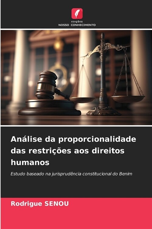 An?ise da proporcionalidade das restri寤es aos direitos humanos (Paperback)