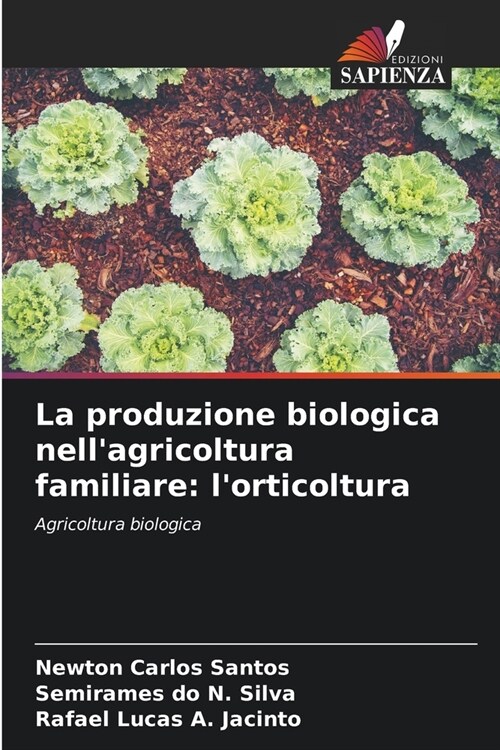 La produzione biologica nellagricoltura familiare: lorticoltura (Paperback)