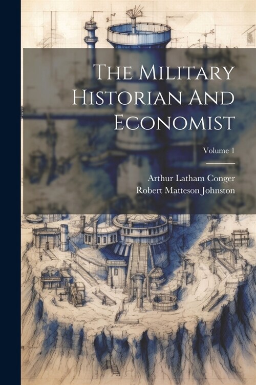 The Military Historian And Economist; Volume 1 (Paperback)