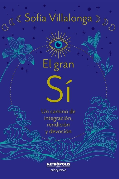 El gran SI: Un camino de integraci?, rendici? y devoci? (Paperback)