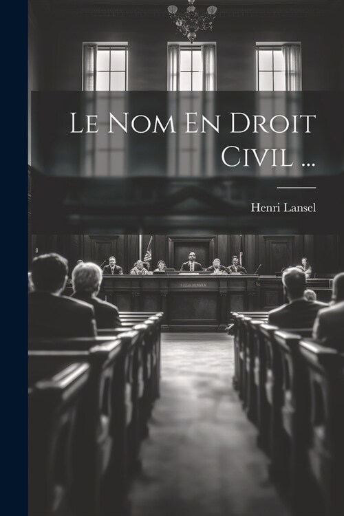 Le Nom En Droit Civil ... (Paperback)