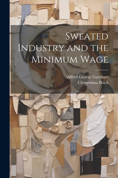 Sweated Industry and the Minimum Wage (Paperback)