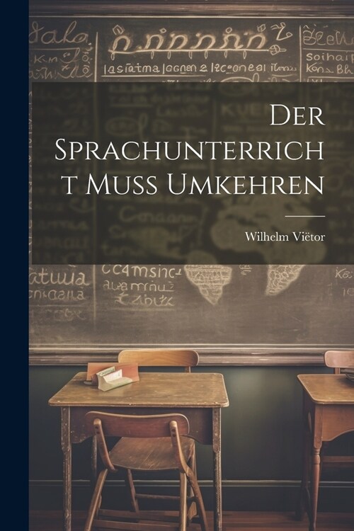 Der Sprachunterricht Muss Umkehren (Paperback)