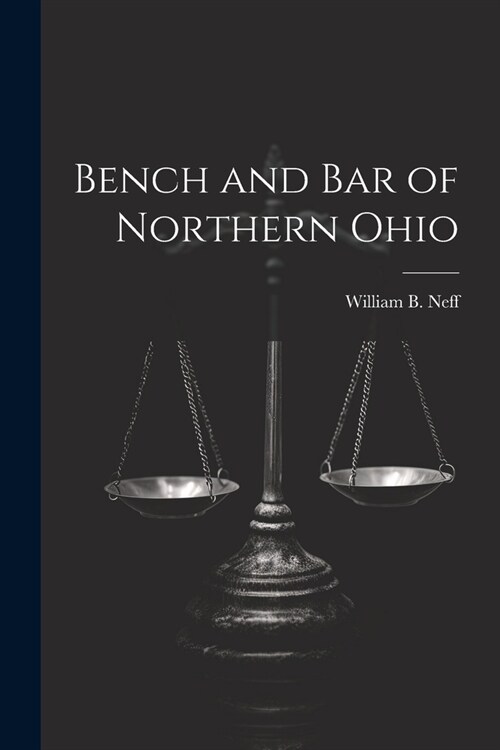 Bench and Bar of Northern Ohio (Paperback)