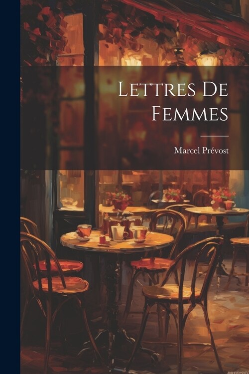 Lettres De Femmes (Paperback)