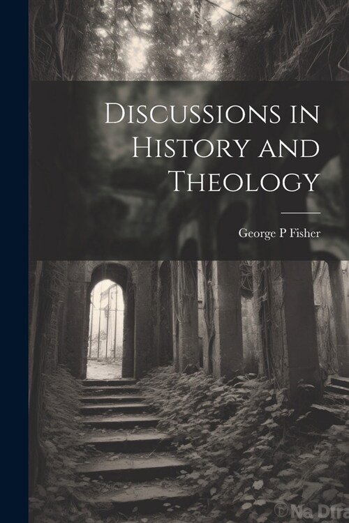 Discussions in History and Theology (Paperback)