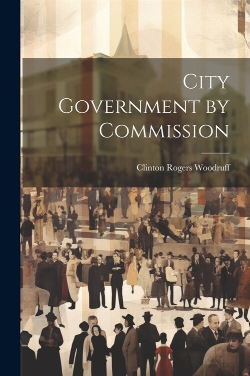 City Government by Commission (Paperback)