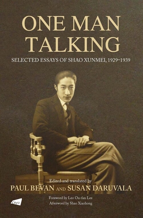 One Man Talking: Selected Essays of Shao Xunmei, 1929-1939 (Paperback)
