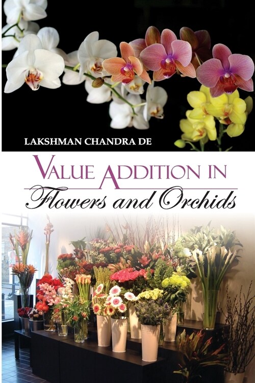 Value Addition in Flowers and Orchids (Paperback)