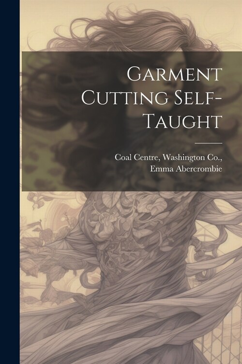 Garment Cutting Self-Taught (Paperback)