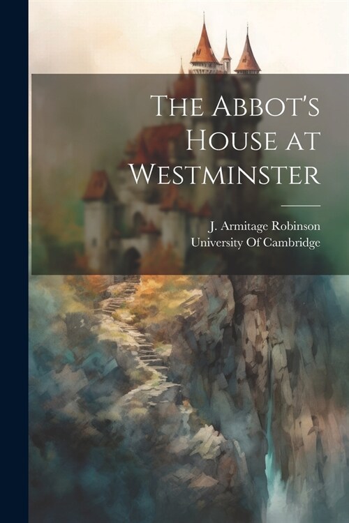 The Abbots House at Westminster (Paperback)