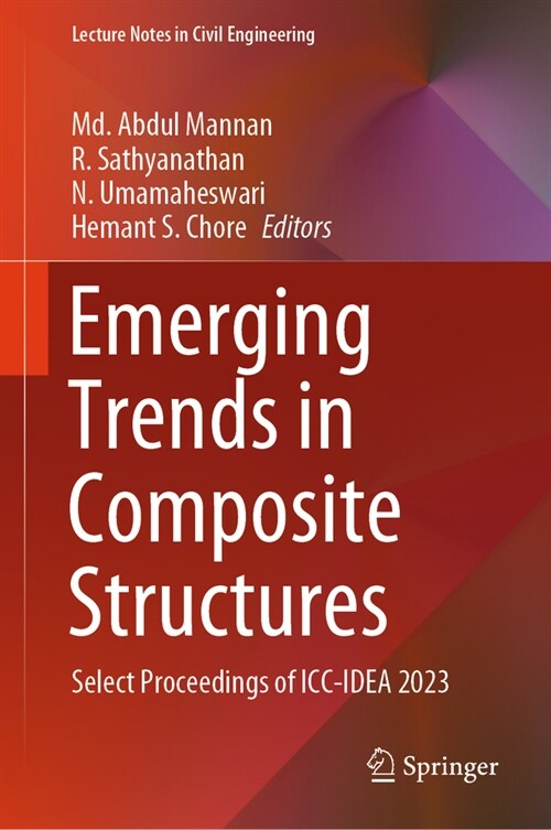 Emerging Trends in Composite Structures: Select Proceedings of ICC-Idea 2023 (Hardcover, 2024)