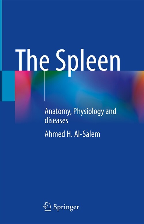 The Spleen: Anatomy, Physiology and Diseases (Hardcover, 2023)