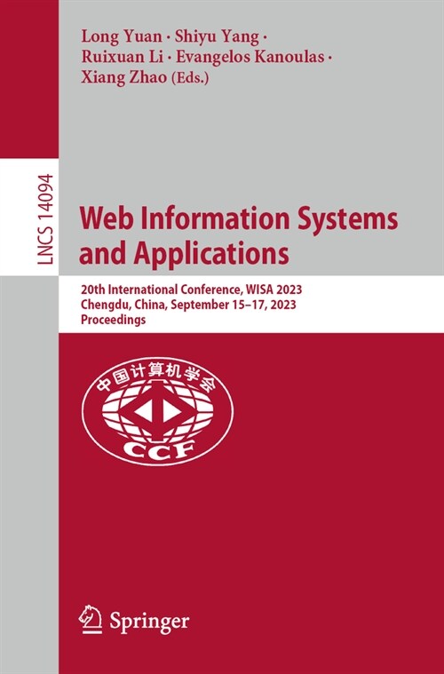Web Information Systems and Applications: 20th International Conference, Wisa 2023, Chengdu, China, September 15-17, 2023, Proceedings (Paperback, 2023)