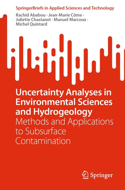 Uncertainty Analyses in Environmental Sciences and Hydrogeology: Methods and Applications to Subsurface Contamination (Paperback, 2023)