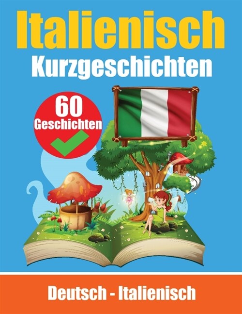 Kurzgeschichten auf Italienisch Italienisch und Deutsch Nebeneinander: Lernen Sie die Italienische Sprache Zweisprachige Kurzgeschichten - Deutsch und (Paperback)