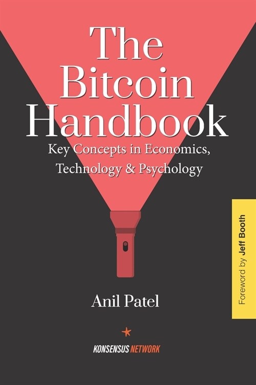 The Bitcoin Handbook: Key Concepts in Economics, Technology & Psychology (Paperback)