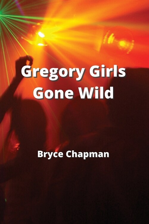 Gregory Girls Gone Wild (Paperback)