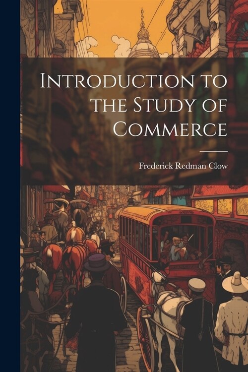 Introduction to the Study of Commerce (Paperback)