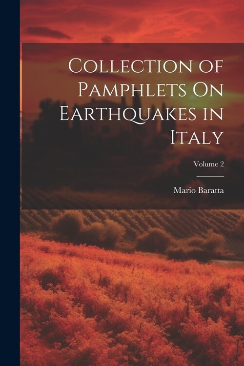 Collection of Pamphlets On Earthquakes in Italy; Volume 2 (Paperback)