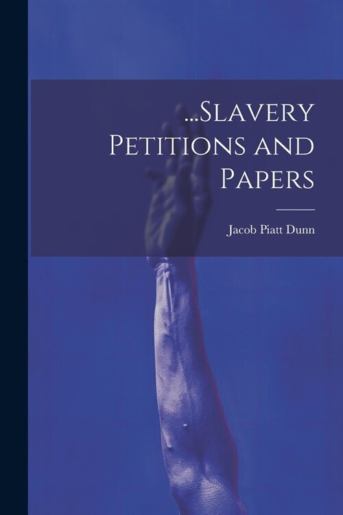 ...Slavery Petitions and Papers (Paperback)