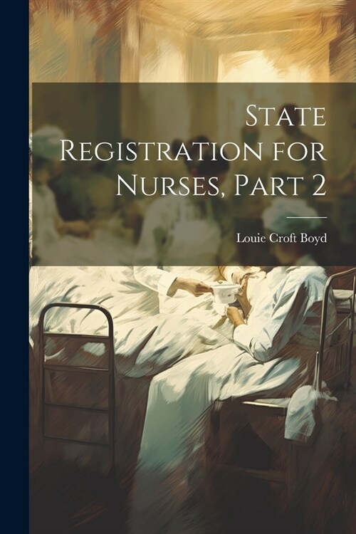 State Registration for Nurses, Part 2 (Paperback)