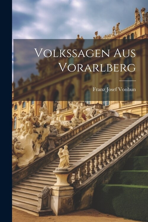 Volkssagen Aus Vorarlberg (Paperback)