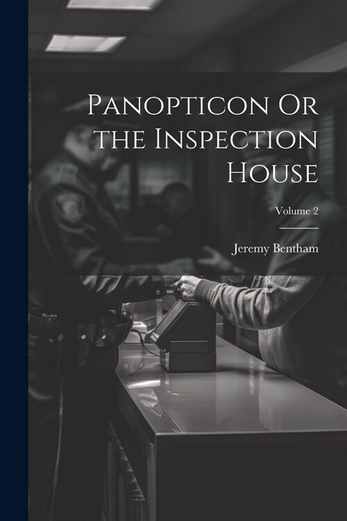 Panopticon Or the Inspection House; Volume 2 (Paperback)