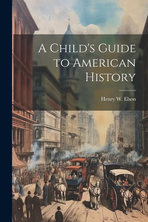 A Childs Guide to American History (Paperback)