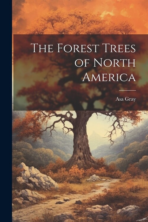 The Forest Trees of North America (Paperback)