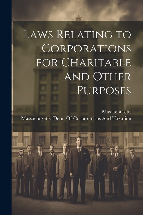 Laws Relating to Corporations for Charitable and Other Purposes (Paperback)