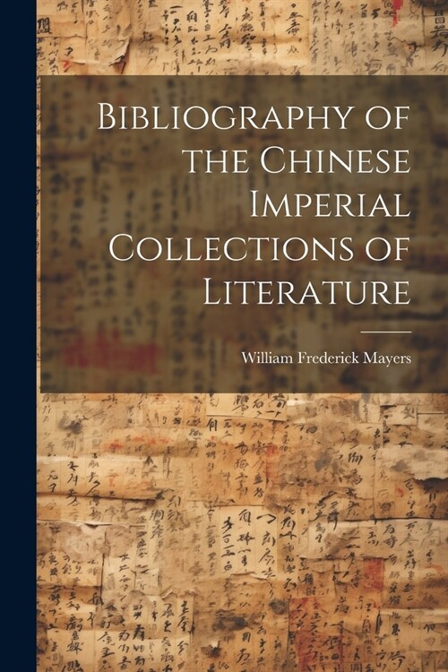 Bibliography of the Chinese Imperial Collections of Literature (Paperback)