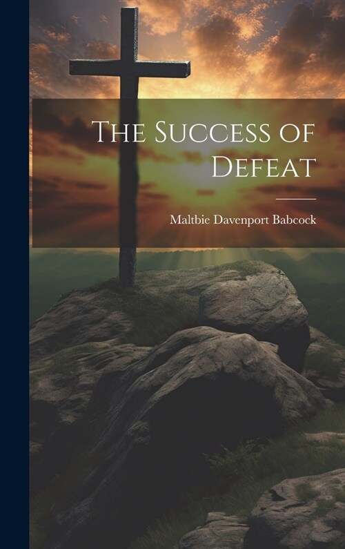 The Success of Defeat (Hardcover)