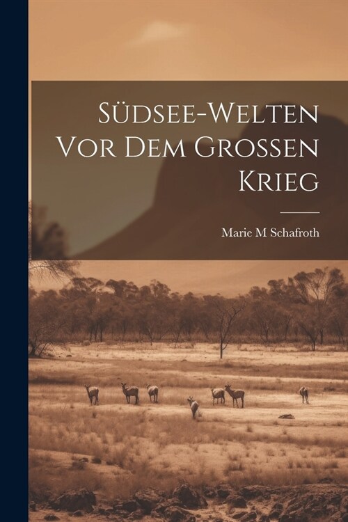 S?see-welten vor dem grossen Krieg (Paperback)