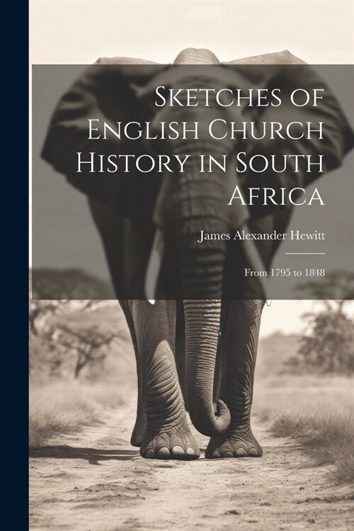 Sketches of English Church History in South Africa: From 1795 to 1848 (Paperback)