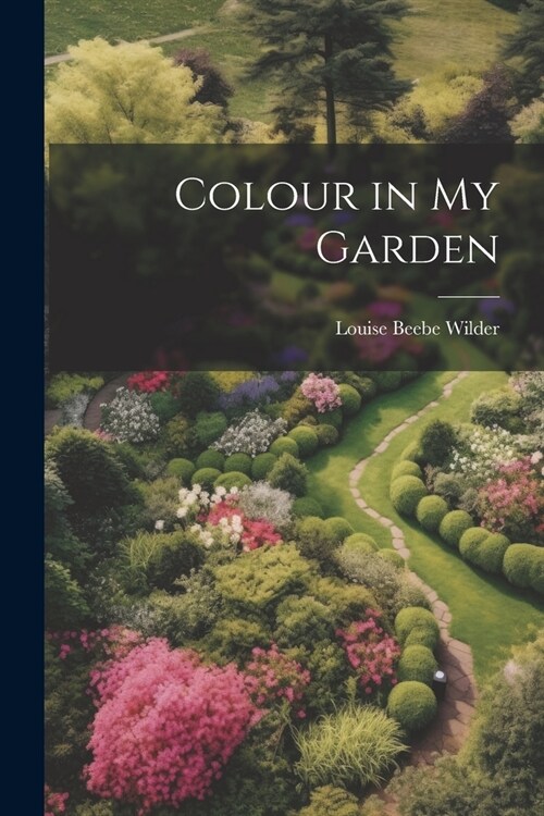 Colour in my Garden (Paperback)