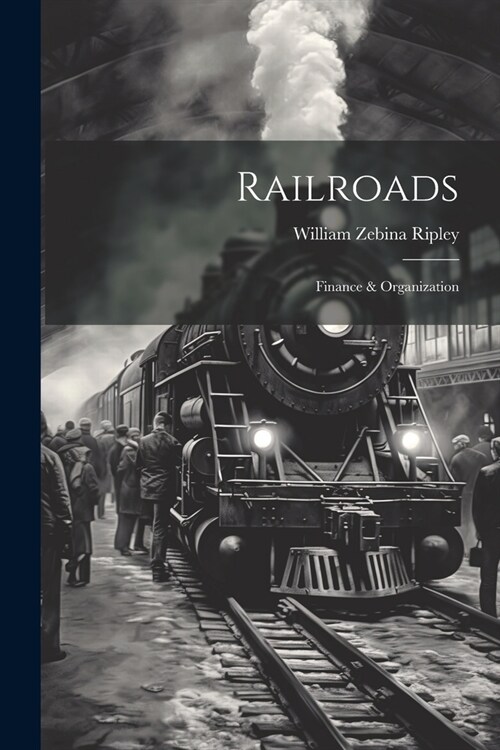 Railroads; Finance & Organization (Paperback)