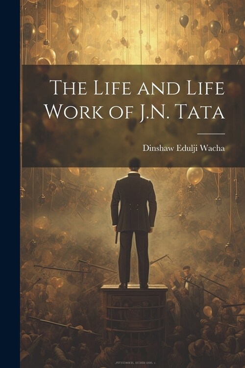 The Life and Life Work of J.N. Tata (Paperback)